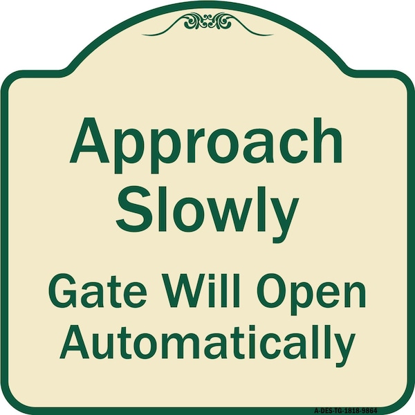 Designer Series-Approach Slowly Gate Will Open Automatically, 18" x 18", TG-1818-9864